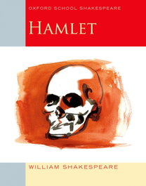 OXFORD UNIVERSITY PRESS, Oxford School Shakespeare: Hamlet