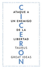 Ataque a un enemigo de la libertad, Cicerón - TAURUS