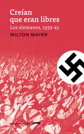 Creían que eran libres, Milton Mayer - GATOPARDO EDICIONES