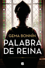 Palabra de reina, Gema Bonnín - EDICIONES B