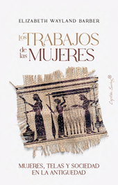 Los trabajos de las mujeres, Elizabeth Wayland Barber - CAPITAN SWING LIBROS