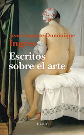 Escritos sobre el arte, Jean-Auguste-Dominique Ingres - ELBA EDITORIAL