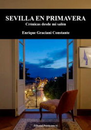EDITORIAL POESIA ERES TU, Sevilla en primavera - Enrique Graciani Constante