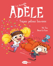 KOMIKIDS La terrible Adèle 13. Súper petons bavosos, Mr Tan