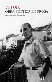 Obra poètica en prosa, J. V. Foix i Mas - EDICIONS 62