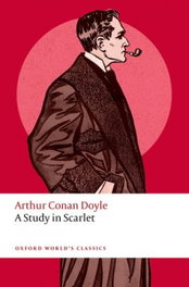 A STUDY IN SCARLET (WORLD'S CLASSICS), OXFORD UNIVERSITY PRESS - OXFORD UNIVERSITY PRESS