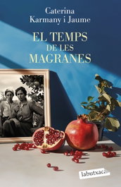 El temps de les magranes, Caterina Karmany - LABUTXACA