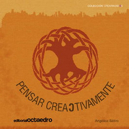 Pensar creativamente, Angélica Satiro - OCTAEDRO EDICIONES