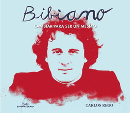Bibiano. Cambiar para ser un mesmo, Carlos Rego - GALAXIA