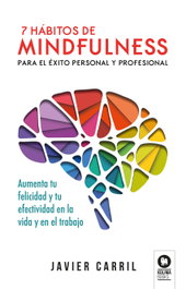7 HABITOS DE MINDFULNESS, Javier Carril - KOLIMA