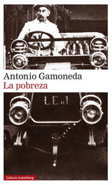 La pobreza, Antonio Gamoneda - GALAXIA GUTENBERG