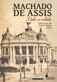 Machado de Assis - Lido e Relido, João Cezar de Castro Rocha - ALAMEDA