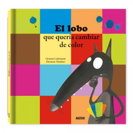 El lobo que quería cambiar de color, Orianne Lallemand - AUZOU EDITIONS