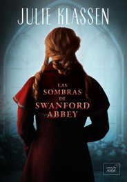 Las sombras de Swanford Abbey, Julie Klassen - LIBROS DE SEDA
