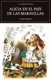 MESTAS EDICIONES Alicia en el país de las maravillas, Lewis Carroll - MESTAS EDICIONES