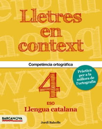 BARCANOVA, Lletres en context 4t eso quadern d'ortografia 2016 - BARCANOVA