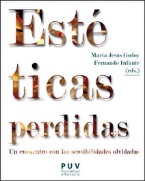 Estéticas perdidas. Un encuentro con las sensibilidades olvidadas, VVAA - PUV.(PUB.UNIVERSITAT VALENCIA)