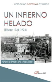 Un infierno helado, Alfonso Carlos Saiz Valdivielso - DYKINSON