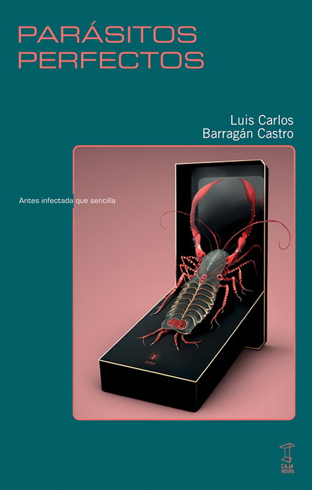 TARAHUMARA, PARASITOS PERFECTOS, Luis Carlos Barragán Castro - TARAHUMARA