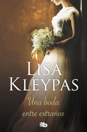 Una boda entre extraños, Lisa Kleypas - B DE BOLSILLO