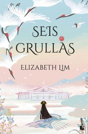 Seis grullas, Elizabeth Lim - BOOKET