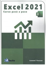 ALTARIA EXCEL 2021 - (2021).EXCEL:CURSO PASO A PASO.(MANUAL PRACTICO PARA TODOS)