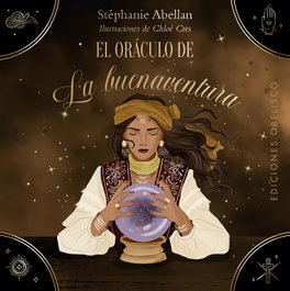 El oráculo de la buenaventura, Stépahnie Abellan - Obelisco Ediciones