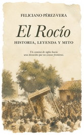 Almuzara Editorial, El Rocío: Historia, Leyenda y Mito