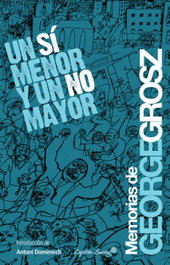 Un SÍ menor y un NO mayor, George Grosz - CAPITAN SWING LIBROS