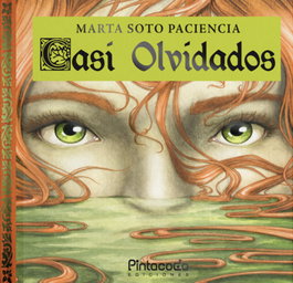 Casi olvidados, Marta Soto Paciencia - PINTACODA EDITORIAL