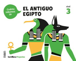 SANTILLANA, CUANTO SABEMOS NIVEL 3 EL ANTIGUO EGIPTO - SANTILLANA