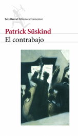 El contrabajo, Patrick Süskind - SEIX BARRAL EDICIONES
