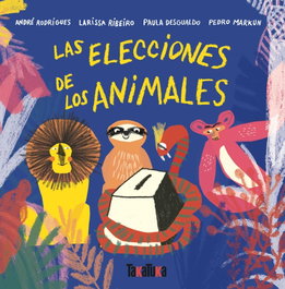 TAKATUKA, LAS ELECCIONES DE LOS ANIMALES - André Rodrigues, Larissa Ribeiro, Paula Desgualdo, Pedro Markun