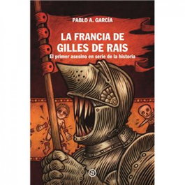 AKAL, La Francia de Gilles de Rais, Pablo Alberto García Rodriguez - AKAL