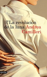 DESTINO, LA REVOLUCIÓN DE LA LUNA, Andrea Camilleri - DESTINO