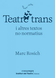 Teatre trans, Marc Rosich - COMANEGRA