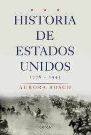 CRITICA, HISTORIA DE ESTADOS UNIDOS 1776-1945, Aurora Bosch