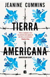Tierra americana, Jeanine Cummins - EDICIONES B