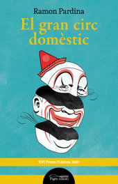 El gran circ domèstic, Ramon Pardina Villanueva - PAGES EDITORS