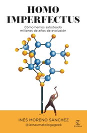 Homo imperfectus, Inés Moreno Sánchez - ESPASA CALPE