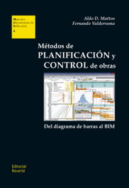 Métodos de planificación y control de obras, Aldo D. Mattos/Fernando Gonzalez - REVERTE