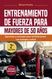 AMAT EDITORIAL Entrenamiento de fuerza para mayores de 50 años, Álvaro Puche Giménez
