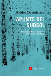 Apunts del subsol, Fiódor Dostoievski - ANGLE