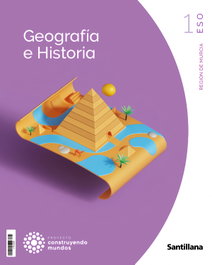 SANTILLANA 1ESO GEOGRAFIA E HISTORIA MURCIA CONSTRUYENDO MUNDOS