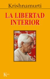 La libertad interior, Jiddu Krishnamurti - KAIROS