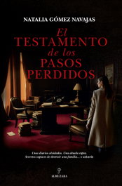 El testamento de los pasos perdidos, Natalia Gómez Navajas - ALMUZARA EDITORIAL