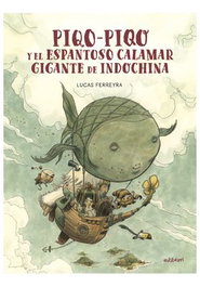 Astisendo Grupo Editorial, S.L. PIQO-PIQO Y EL ESPANTOSO CALAMAR GIGANTE DE INDOCHINA