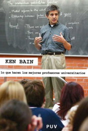 Lo que hacen los mejores profesores universitarios, Ken Bain - UNIVERSITAT VALENCIA