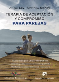 Terapia de aceptación y compromiso para parejas, Avigail Lev; Matthew McKay - Desclee de Brouwer
