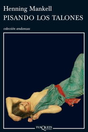 Pisando los talones, Henning Mankell - TUSQUETS